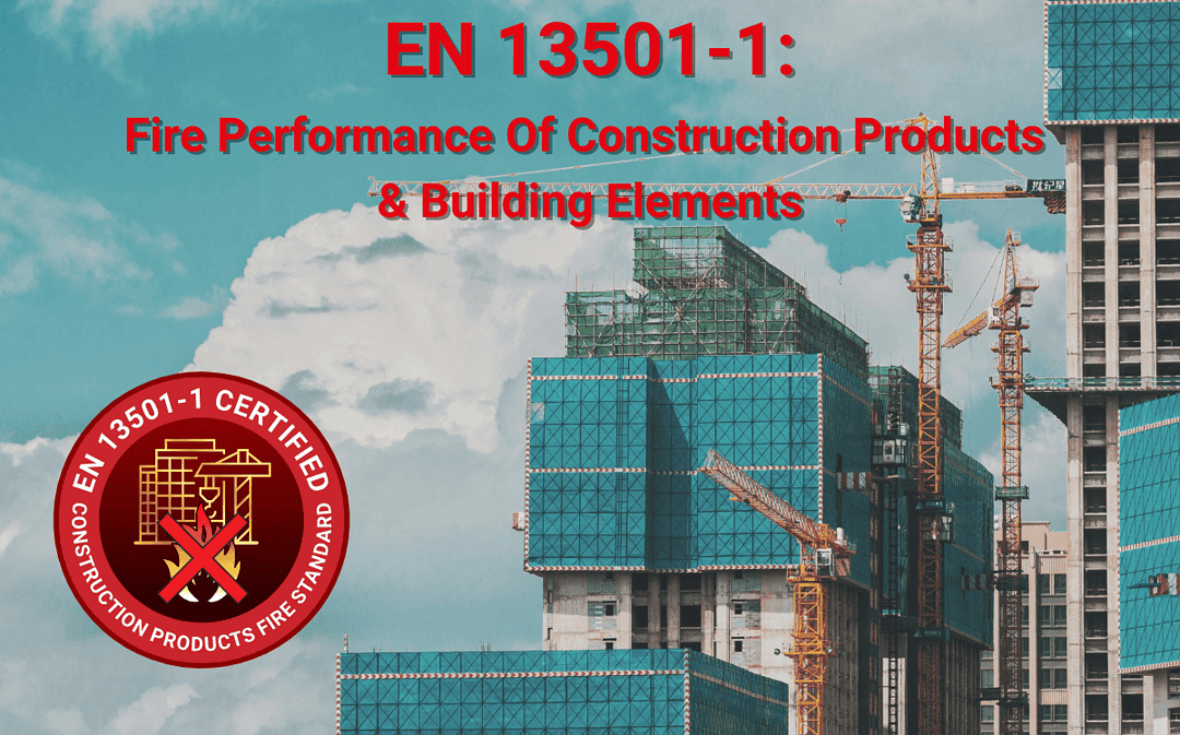 EN13501-1: Performance of Construction Materials
