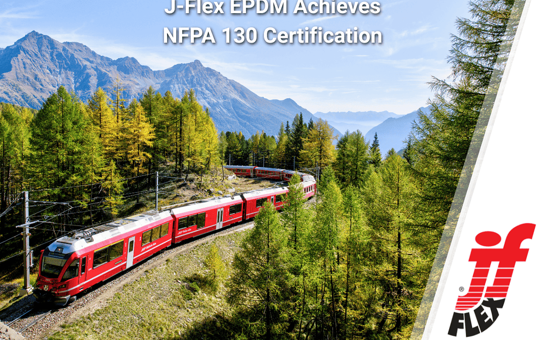 J-Flex FR EPDM Achieves NFPA 130 Certification for Rail and Transit Applications